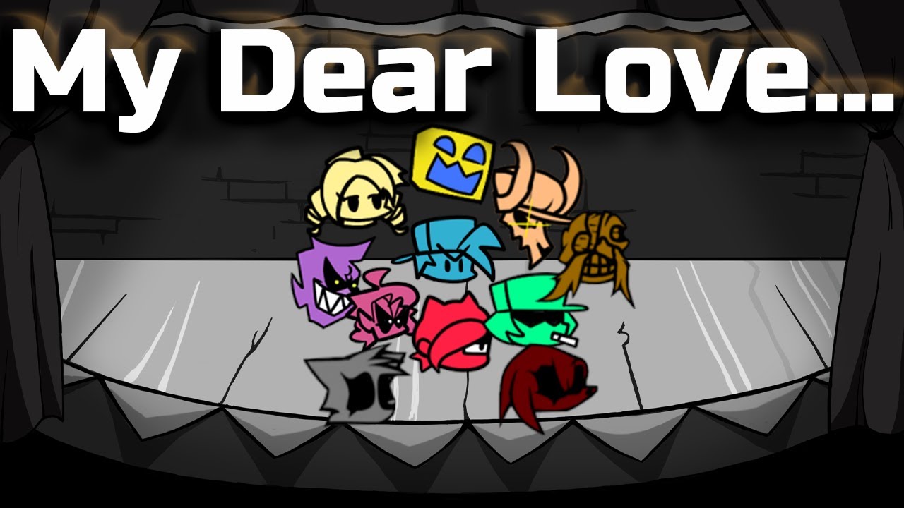 My Dear Love but everyone decided to show up [FNF]