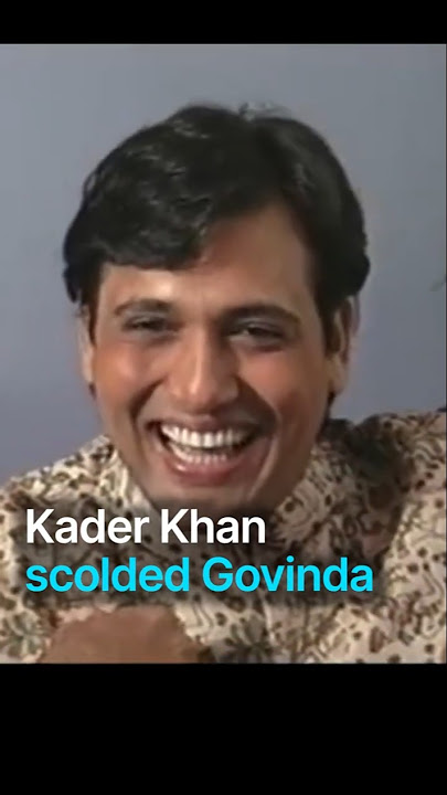 When KADER KHAN scolded Govinda!