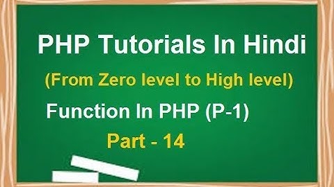 PHP MYSQL Tutorial for beginners in Hindi | LESSON 14 :  Function In PHP (part-1) | techedu001