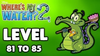 Where's My Water? 2 Level 81 To 85 Full Gameplay (3 Stars)