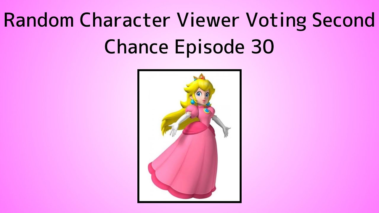 Random Character Viewer Voting Second Chance Episode 30 - YouTube
