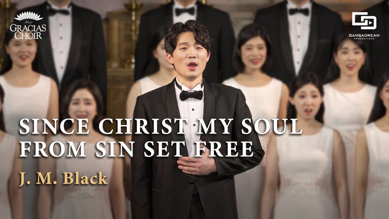 Gracias Choir Since Christ My Soul From Sin Set Free YouTube gracias-choir-since-christ-my-soul-from-sin-set-free-youtube
