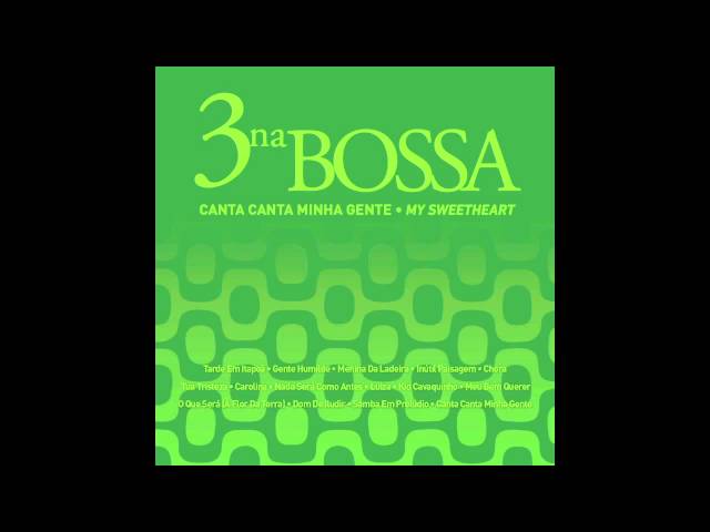 3 Na Bossa - Chora Tua Tristeza