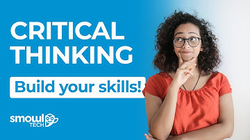 Critical Thinking: Tips to Develop Your Critical Thinking Skills | Smowltech