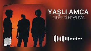 Yaşlı Amca - Giderdi Hoşuma