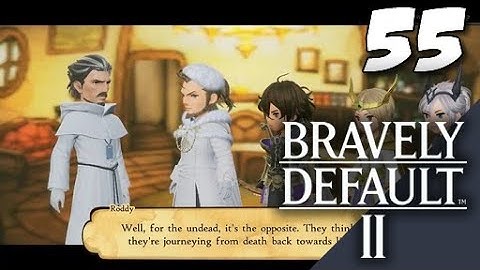 Lets Blindly Play Bravely Default II: Part 55 - Silence and Motion