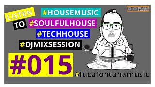 Luca Fontana Mix Session Ep #015 #soulfulhouse #house #vocalhouse #vocalhousemusic #housemusic