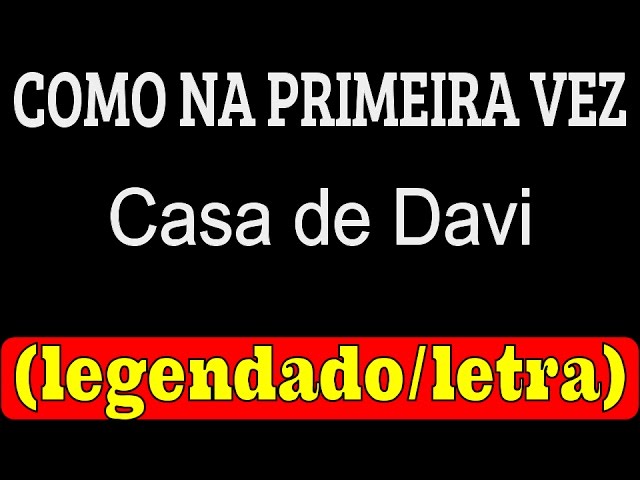 Como na Primeira Vez – Casa de Davi – Louvor do dia 30/03/2022 – Para Honra  e Glória do Senhor Jesus