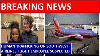 Mary Maccarthy Southwest Video | Human Trafficking on Southwest Airlines Flight Employee Suspected