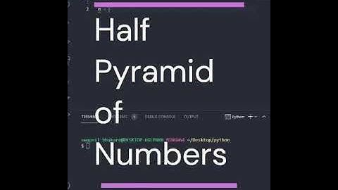 Print Half Pyramid of Numbers using python