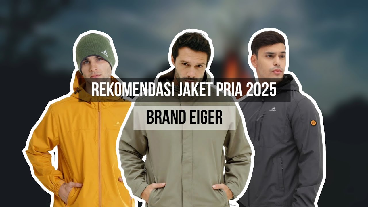 10 JAKET PRIA EIGER TERBAIK & TERLARIS 2025
