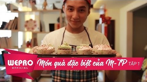 MÓN QUÀ ĐẶC BIỆT CỦA M-TP (Phần 1)