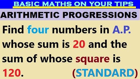 Find four numbers in A.P. whose sum is 20 and the sum of whose square is 120 #arithmeticprogression