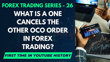 What is a one cancels the other OCO order in forex trading?