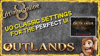 Classic UO Settings! Customizing Your Gaming Experience | Ultima Online 2022 UO OUTLANDS