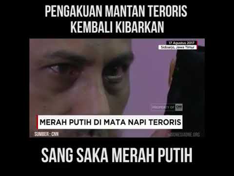 Pengakuan mantan teroris kembali kibarkan sang merah putih - YouTube