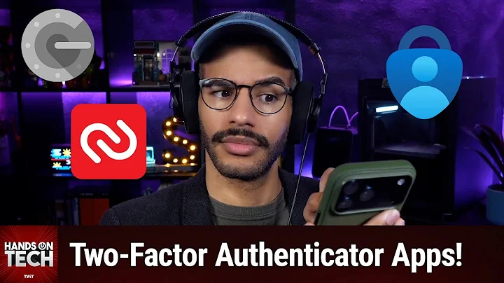 Two-Factor & Multifactor Authentication - Which Authenticator App Should You Use?