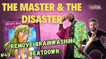 Remove Brainwashing Beatdown is REAL!!! | Yugioh Edison Format | The Master & the Disaster Ep49
