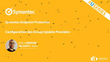 Configuration des Group Update Providers (GUPs)-  Symantec Endpoint Security -