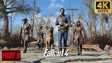 FALLOUT 4 - GAMEPLAY WALKTHROUGH FULL GAME - No Commentary - Part 9 - 4K/60FPS