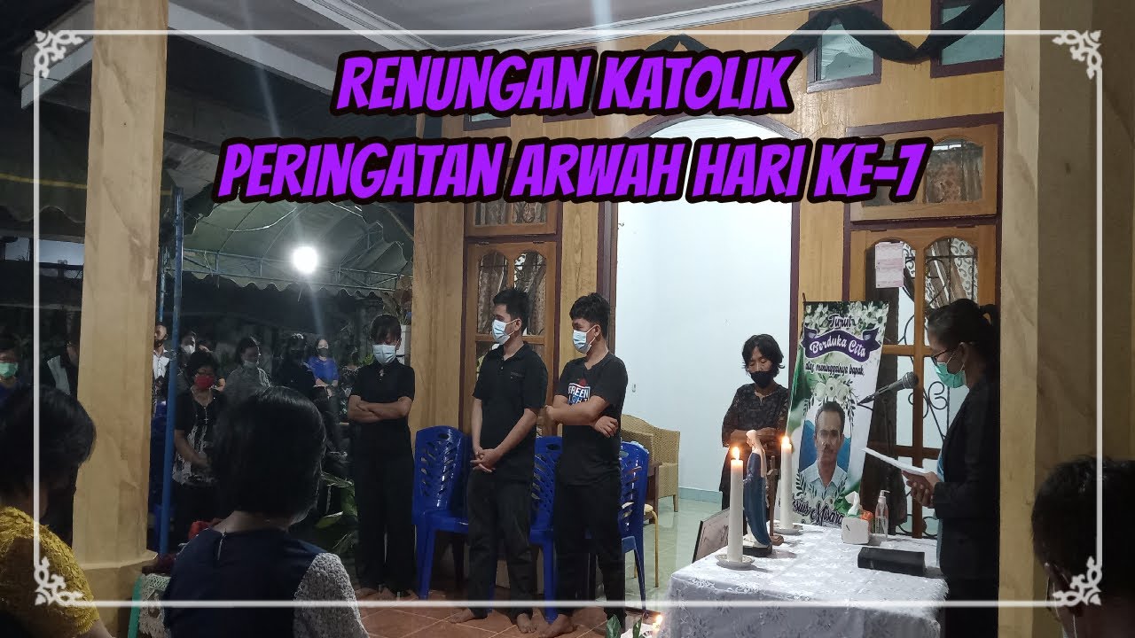 Renungan Penghiburan Peringatan Mendoakan Arwah Hari Ke 7 Youtube