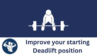Bad Deadlift? How To Improve Your Deadlift Starting Position