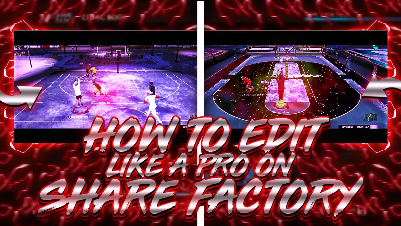 HOW TO EDIT 2K MIXTAPES ON SHARE FACTORY/PS4! EDIT LIKE YOUR ON A COMPUTER! BEST ADVANCED TUTORIAL!!