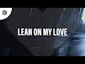 Vendom &amp; HANDED - Lean On My Love