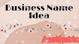 Aesthetic Business Name Idea Part1