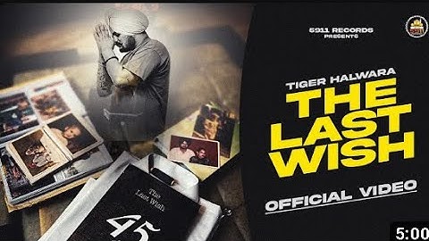THE LAST WISH (Official Video) _ Tiger Halwara _ The Kidd _ Latest Punjabi Song 2024 . 5911 Records