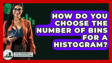 How Do You Choose The Number Of Bins For A Histogram? - The Friendly Statistician