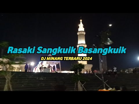 DJ MINANG RASAKI SANGKUIK BASANGKUIK REMIX VIRAL TERBARU 2024 FUL BASS