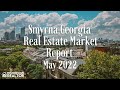 Smyrna Georgia Real Estate Market Update - May 2022