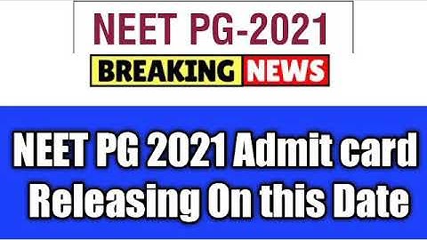NEET PG ADMIT CARD 2021 LATEST NEWS UPDATE BY NTA FOR ALL THE NEET PG CANDIDATE. NEET PG ADMIT CARD