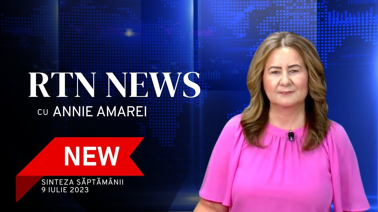 RTN News, Sinteza Săptămânii - 9 Iulie, 2023