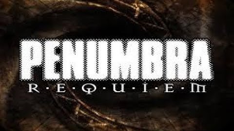 Penumbra - Requiem - Part 7: The Engine
