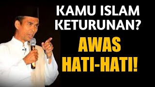 Apakah Wajib Baca Syahadat Ulang Bagi Yang Lahir dari Keluarga Muslim? - Ustadz Abdul Somad