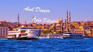 Özür Diledim - Anıl Dinçer
