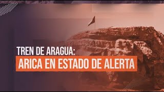 Tren de Aragua: Arica en alerta por el crimen organizado #ReportajesT13