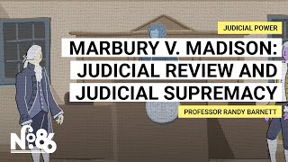 Marbury v. Madison: Judicial Review and Judicial Supremacy [No. 86]