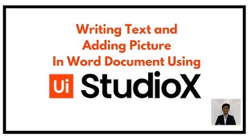 Writing Text and Adding Picture In Word Document Using UiPath StudioX