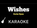 Carter Ryan - Wishes | Karaoke Guitar Instrumental