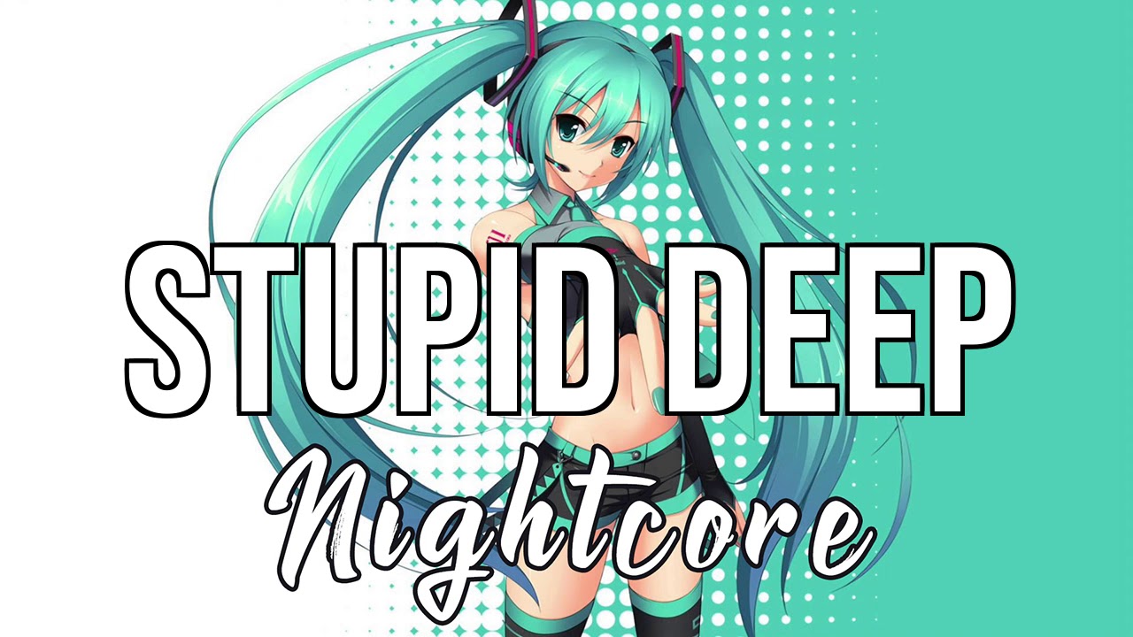 (NIGHTCORE) Stupid Deep - Jon Bellion