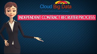 Independent Contract Recruiter Process @Cloud Big Data