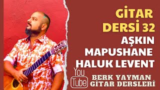 Gitar Dersi 32 Aşkın Mapushane Haluk Levent