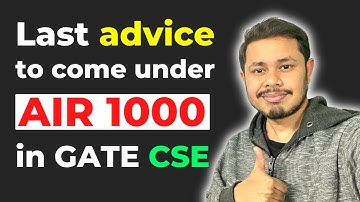 One last advice for AIR 1000 in GATE CSE | All the best GATE 2022 aspirants!
