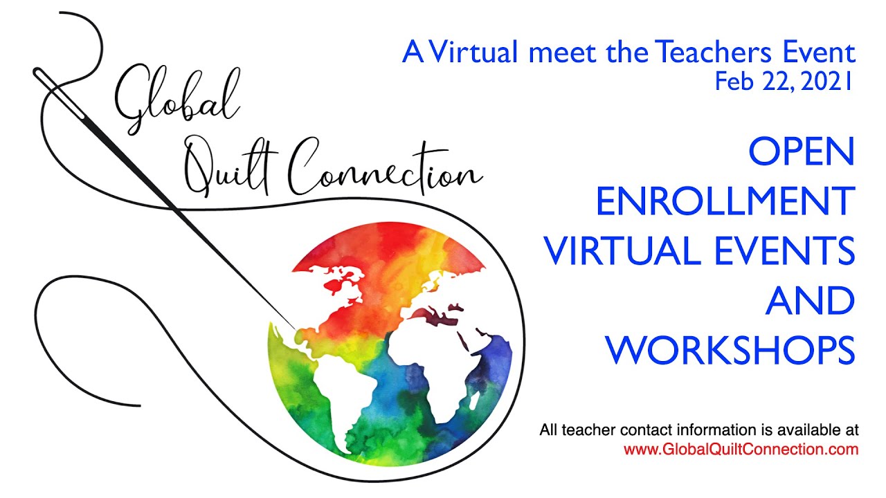 Global Quilt Connection 6 Meet your Virtual Quilt Teachers February 22