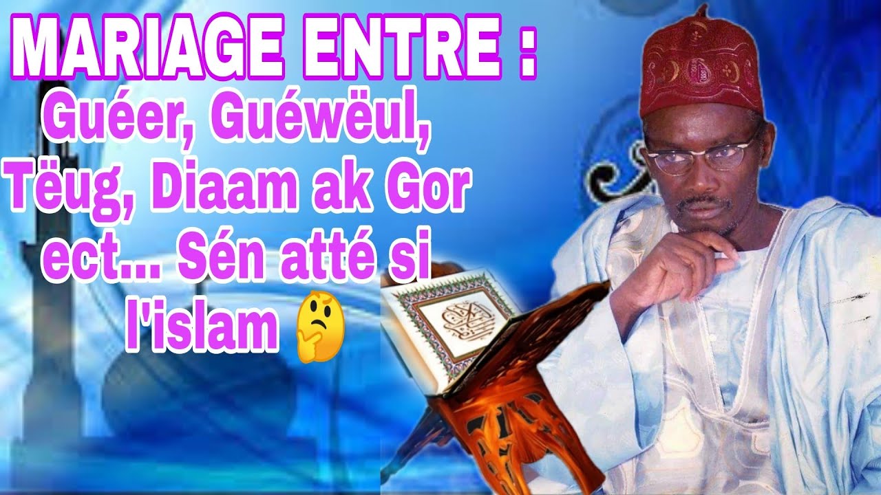 Serigne Sam: Mariage entre Guéwëul, Guéer Laobé, Diaam ak Gôr ect..