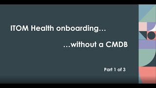 TechByte - No CMDB?  No Problem.  ITOM Health - AIOps without a CMDB - Part 1