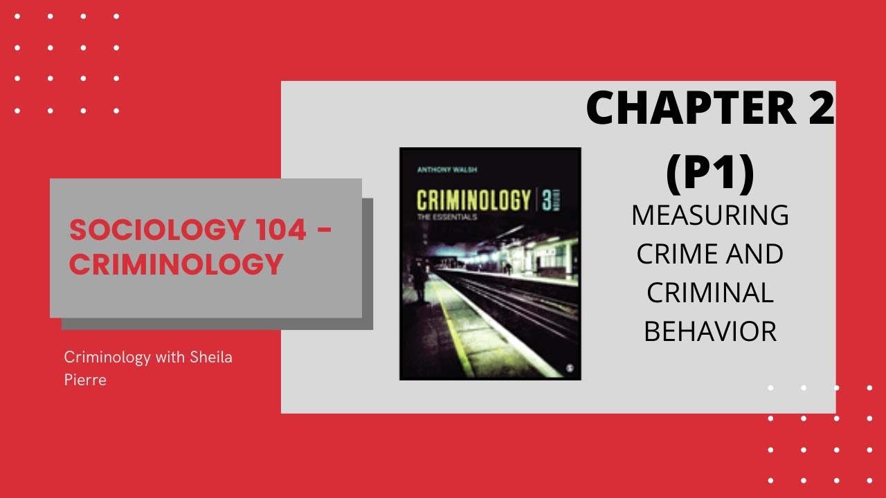 LECTURE: Chapter 2 - Measuring Crime and Criminal Behavior (Part 1 ...